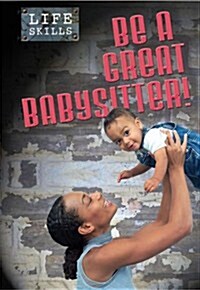 Be a Great Babysitter! (Hardcover)