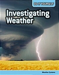 Investigating Weather: Weather Systems (Hardcover)