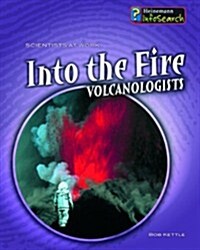Into the Fire: Volcanologists. Paul Mason (Paperback)