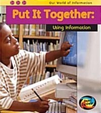 Put it Together: Using Information (Paperback)