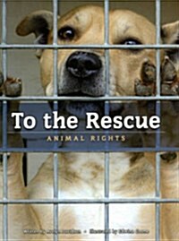 To the Rescue: Animal Rights (Paperback)