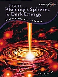 From Ptolemys Spheres to Dark Energy : Discovering the Universe (Hardcover)
