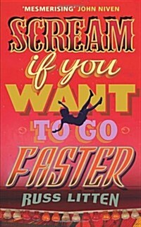 Scream If You Want to Go Faster (Paperback)