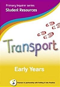 Primary Inquirer series: Transportation Early Years Student CD : Pearson in partnership with Putting it into Practice (CD-ROM)