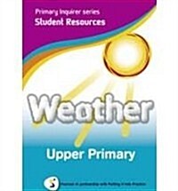 Primary Inquirer series: Weather Upper Primary Student CD : Pearson in partnership with Putting it into Practice (CD-ROM)