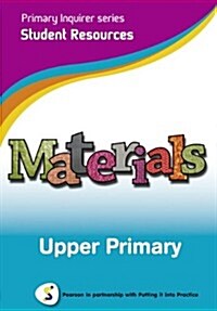 Primary Inquirer series: Materials Upper Primary Student CD : Pearson in partnership with Putting it into Practice (CD-ROM)