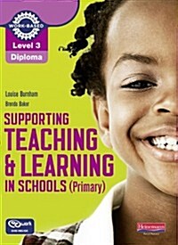 Level 3 Diploma Supporting teaching and learning in schools, Primary, Candidate Handbook (Multiple-component retail product, part(s) enclose)