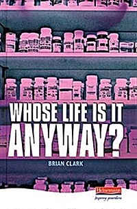 Whose Life is it Anyway? (Hardcover)