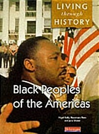 Living Through History: Core Book. Black Peoples of the Americas (Paperback)