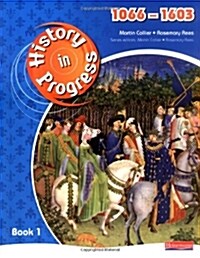 History in Progress: Pupil Book 1 (1066-1603) (Paperback)
