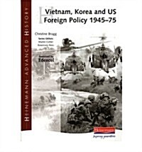 Heinemann Advanced History: Vietnam, Korea and US Foreign Policy 1945-75 (Paperback)