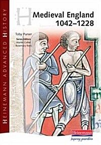 Heinemann Advanced History: Medieval England 1042-1228 (Paperback)