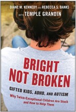 Bright Not Broken: Gifted Kids, Adhd, and Autism (Hardcover)