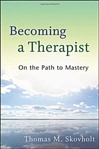 Becoming a Therapist: On the Path to Mastery (Paperback)