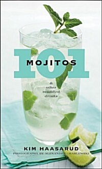 101 Mojitos and Other Muddled Drinks (Hardcover)