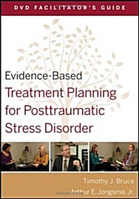Evidence-Based Treatment Planning for Posttraumatic Stress Disorder Facilitators Guide (Paperback)