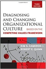 Diagnosing and Changing Organizational Culture: Based on the Competing Values Framework (Paperback, 3)