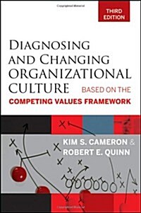 Diagnosing and Changing Organizational Culture: Based on the Competing Values Framework (Paperback, 3)