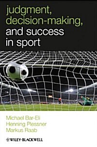 Judgment, Decision-making and Success in Sport (Paperback)