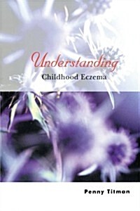 Understanding Childhood Eczema (Paperback)