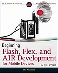 Beginning Flash, Flex, and AIR Development for Mobile Devices (Paperback)