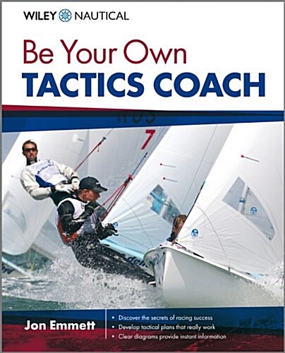 Be Your Own Tactics Coach: Improve Your Technique on the Water & Sail to Win (Paperback)