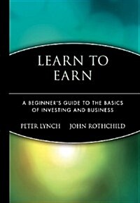 Learn to Earn: A Beginners Guide to the Basics of Investing and Business (Hardcover, Revised)