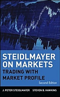 Steidlmayer on Markets: Trading with Market Profile (Hardcover, 2)