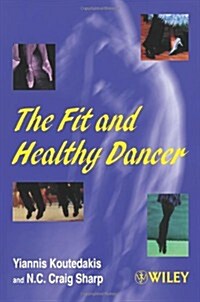 The Fit and Healthy Dancer (Paperback)