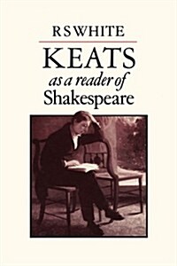 Keats as a Reader of Shakespeare (Hardcover)