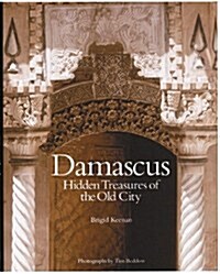 Damascus : Hidden Treasures of the Old City (Hardcover)
