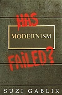 Has Modernism Failed? (Paperback)