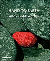 Hand to Earth: Andy Goldsworthy : Sculpture 1976-1990 (Paperback)