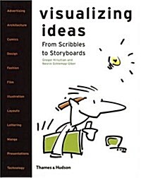 Visualizing Ideas : From Scribbles to Storyboards (Paperback)