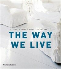 (The) way we live : making homes/creating lifestyles