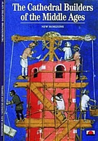 The Cathedral Builders of the Middle Ages (Paperback)