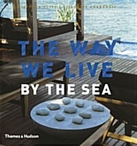 The Way We Live : By the Sea (Hardcover)