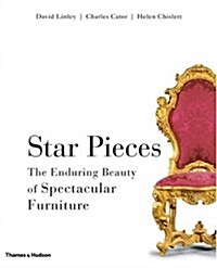 Star Pieces : The Enduring Beauty of Spectacular Furniture (Hardcover)