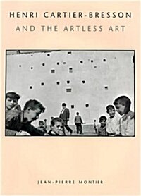 Henri Cartier-Bresson and the Artless Art (Hardcover)