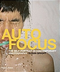 Auto Focus : The Self-Portrait in Contemporary Photography (Hardcover)