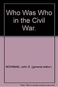 Who Was Who in the Civil War (Hardcover)