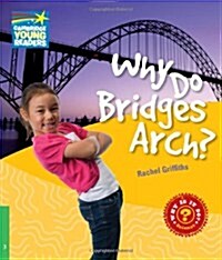 Why Do Bridges Arch? Level 3 Factbook (Paperback)