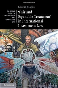 Fair and Equitable Treatment in International Investment Law (Hardcover)