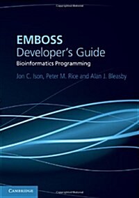 EMBOSS Developers Guide : Bioinformatics Programming (Paperback)