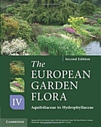 The European Garden Flora Flowering Plants : A Manual for the Identification of Plants Cultivated in Europe, Both Out-of-Doors and Under Glass (Hardcover, 2 Revised edition)