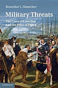 Military Threats : The Costs of Coercion and the Price of Peace (Hardcover)