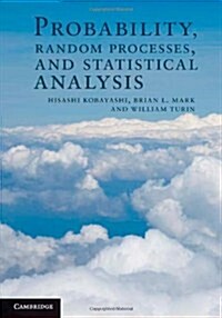 Probability, Random Processes, and Statistical Analysis : Applications to Communications, Signal Processing, Queueing Theory and Mathematical Finance (Hardcover)