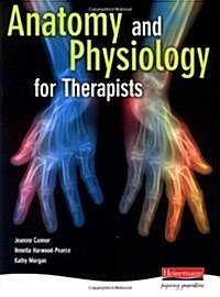 Anatomy and Physiology for Therapists (Paperback)