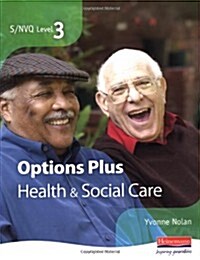 S/NVQ Level 3 Health and Social Care Candidate Book Options Plus : Additional Units for More Choice and Flexibility (Paperback)