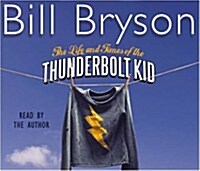 The Life And Times Of The Thunderbolt Kid : Travels Through my Childhood (CD-Audio, Abridged ed)